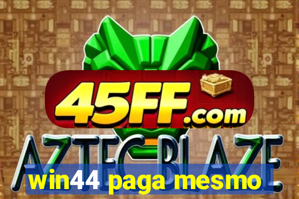 win44 paga mesmo
